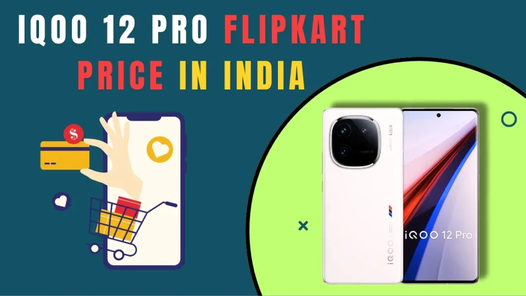 iQOO 12 Pro Flipkart Price in india